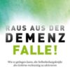 Raus aus der Demenz-Falle!