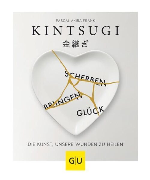 KINTSUGI – Scherben bringen Glück 1 KINTSUGI - Scherben bringen Glück