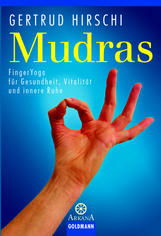 Mudras FingerYoga für Gesundheit, Vitalität und ..