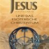 Jesus und das esoterische Christentum