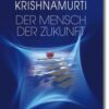 Krishnamurti Ein Mensch der Zukunft