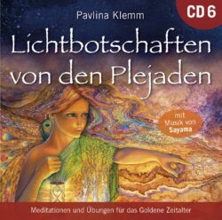 Lichtbotschaften von den Plejaden CD 6