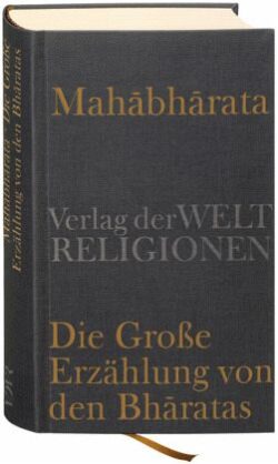 Mahäbhärata. Die große Erzählung von den Bharatas