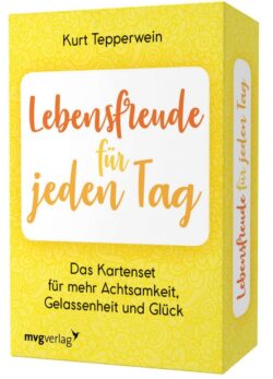 Lebensfreude für jeden Tag
