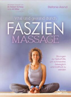 Vital und gesund durch Faszien- Massage