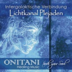 Intergalaktische Verbindung Lichtkanal Plejaden CD