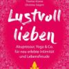 Akupressur, Yoga & Co. für neu erlebte Intimität und Lebensfreude