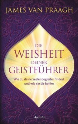 Die Weisheit deiner Geistführer