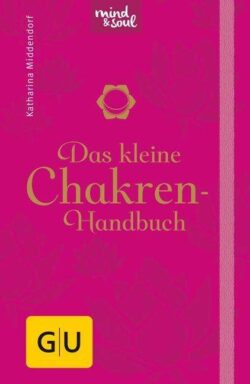 Das kleine Chakren Handbuch