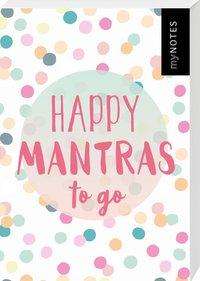 Happy Mantras to go