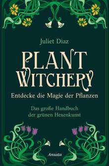 Plant Witchery Entdecke die Magie der Pflanzen