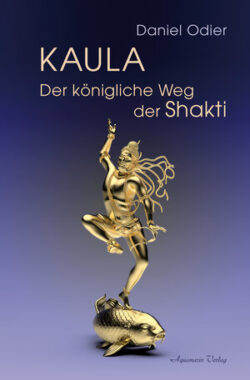 Kaula Der königliche Weg der Shakti
