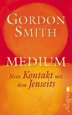 Medium mein Kontakt mit dem Jenseits