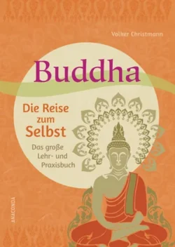 Buddha Die Reise zum Selbst
