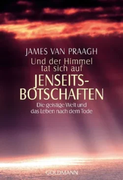 Jenseitsbotschaften Und der Himmel tat sich auf