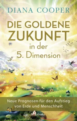 Die goldene Zukunft in der 5. Dimension
