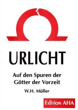 Urlicht Auf den Spuren der Götter der Vorzeit