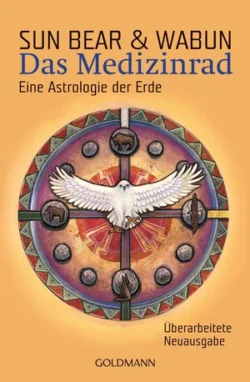Das Medizinrad Eine Astrologie der Erde