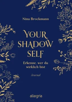 Your Shadow Self Erkenne, wer du wirklich bist