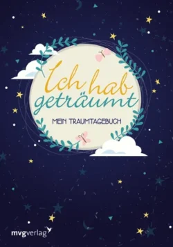 Ich hab geträumt Mein Traumtagebuch
