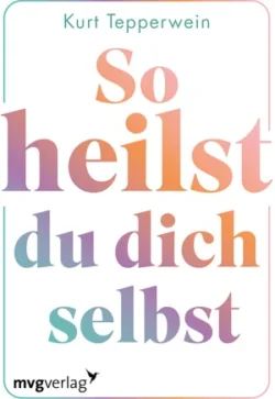 So heilst du dich selbst