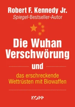Die Wuhan Verschwörung und das erschreckende Wettrüsten mit Biowaffen