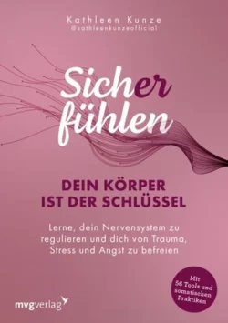 Sich(er) fühlen Dein Körper ist der Schlüssel