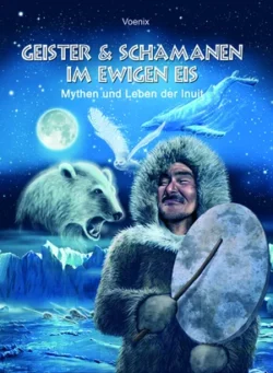 Geister & Schamanen im ewigen Eis