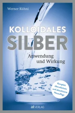 Kolloidales Silber Anwendung und Wirkung