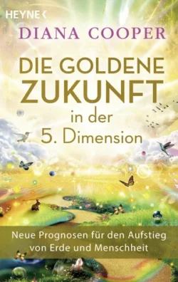 Die goldene Zukunft in der 5. Dimension