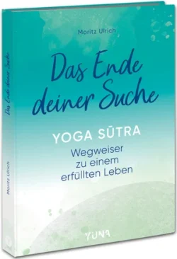 Das Ende deiner Suche Yoga Sutra