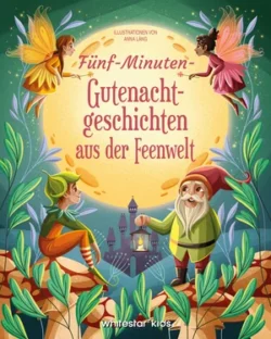 Fünf Minuten Gutenachtgeschichten aus der Feenwelt