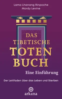 Das tibetische Totenbuch Eine Einführung