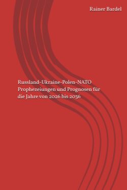 Russland-Ukraine-Polen-NATO Prophezeiungen und Prognosen für 2026 bis 2036
