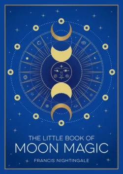 The Little Book of Moon Magic