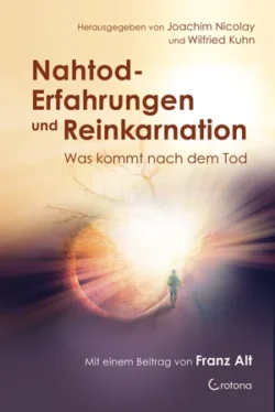 Nahtod Erfahrungen und Reinkarnation